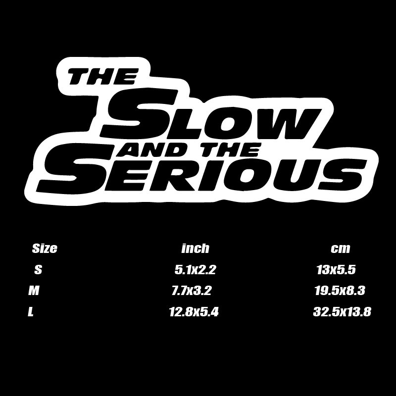 

Наклейки «THE SLOW AND THE SERIOUS», в стиле пленки, идеально подходят для добавления юмором к вашему машину, грузовиков, мотоциклов!