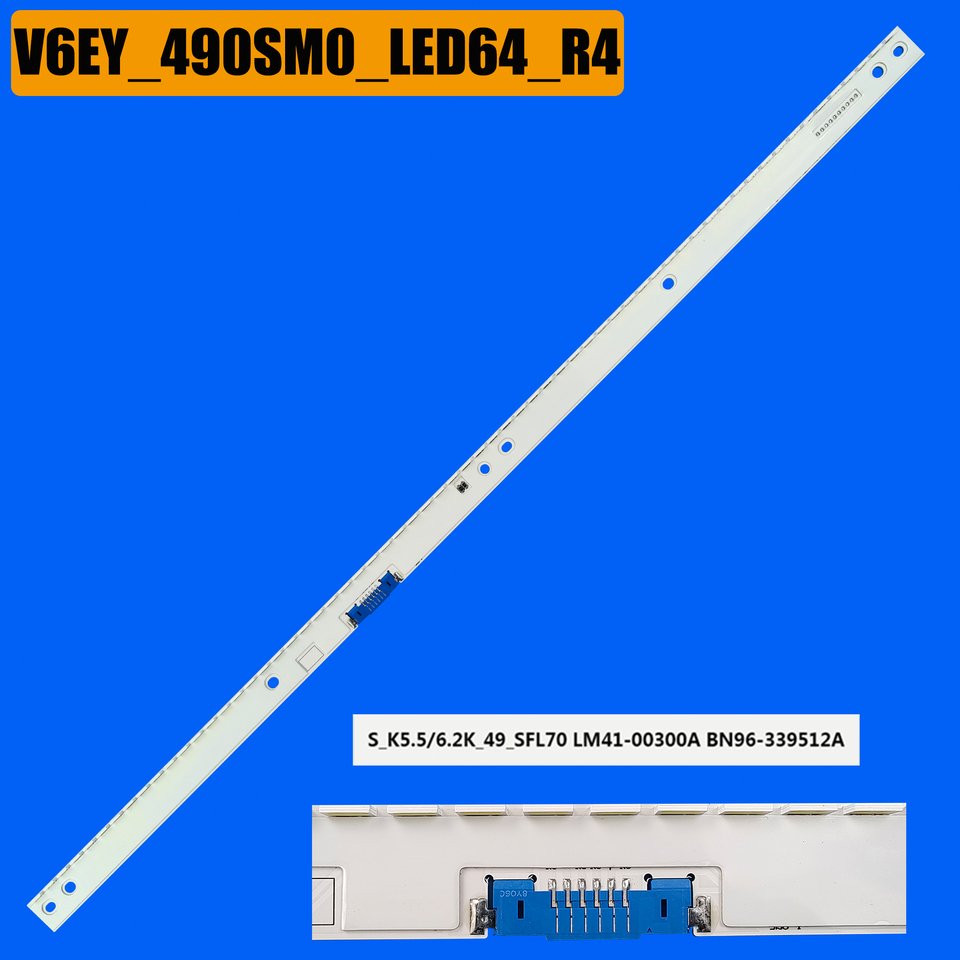 

Светодиодная лента подсветки V6EY_490SM0_LED64_R4 для UE49K5500 UE49K6300 UE49M5572 UE49M5602 UN49K6500AK UE49M5500AU UE49K5500BU UE49K6500BU BN96-39512A