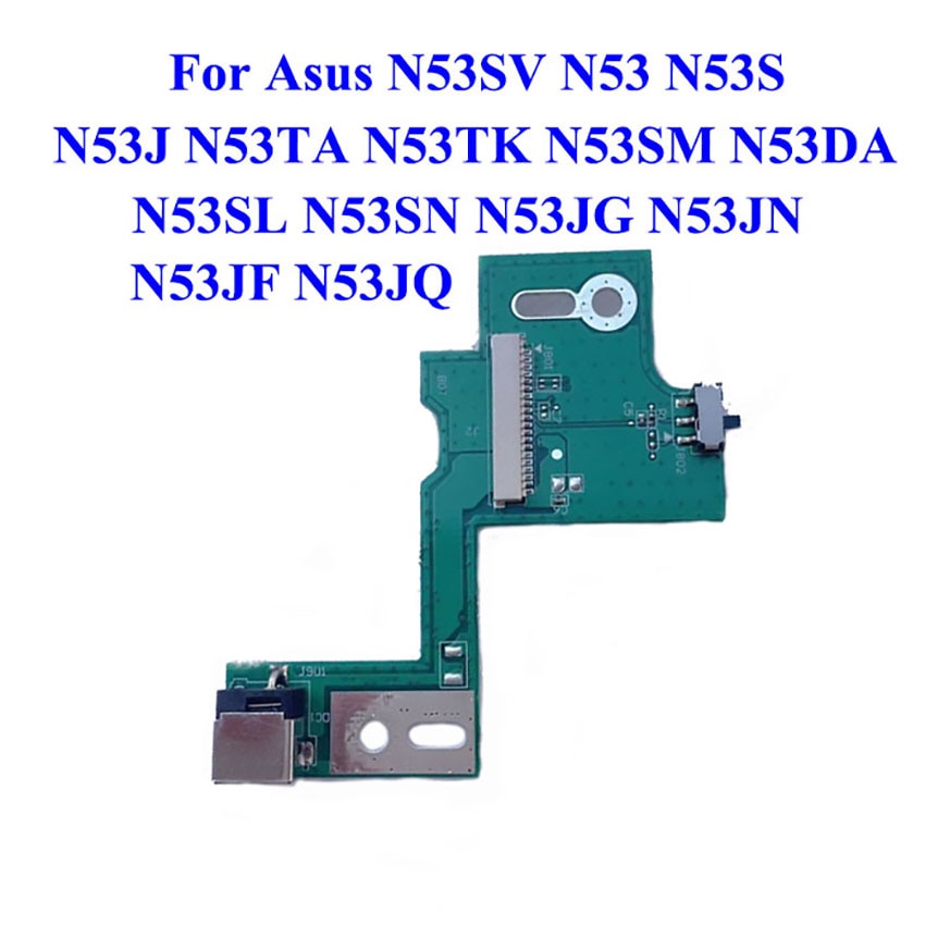 

1 шт. плата переключателя питания постоянного тока для Asus N53SV N53 N53S N53J N53TA N53TK N53SM N53DA N53SL N53SN N53JG N53JN N53JF N53JQ