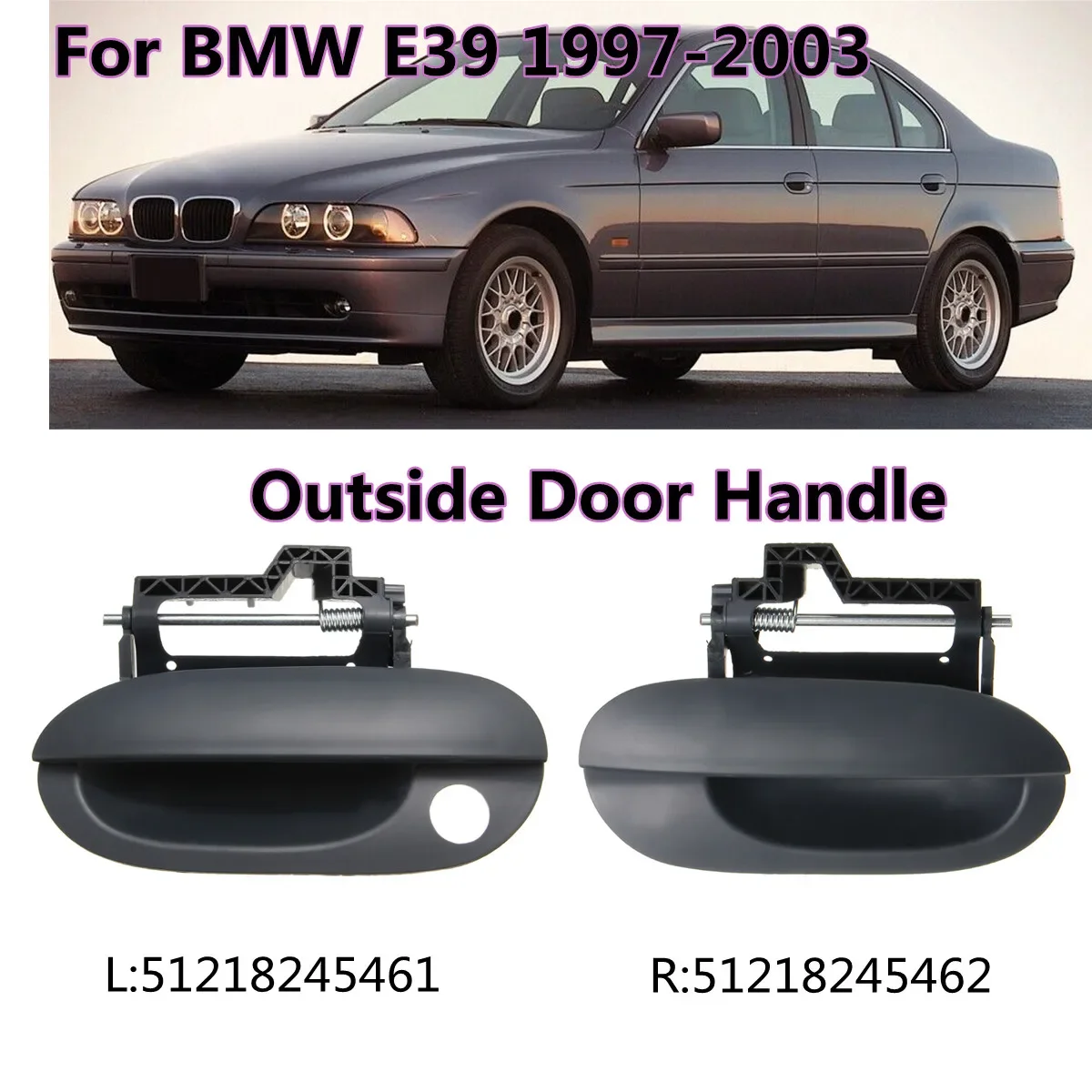 

Внешние рукоятки для передней двери для BMW E39 525i 528i 1997-2003, ручка для двери 51218245461,51218245462