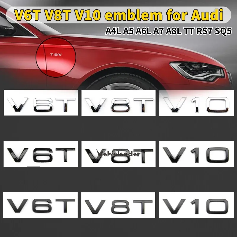 

Эмблема с буквенным номером V6T, V8T, V10, автомобильный Стайлинг, брызговик, боковой, задний багажник, значок с логотипом, наклейка для Audi A4L, A5, A6L, A7, A8L, TT, RS7, SQ5